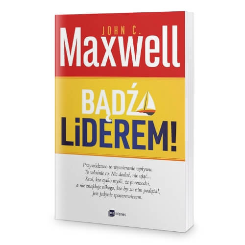 Bądź liderem - Najlepsza książka o zarządzaniu ludźmi Najlepsza książka o zarządzaniu ludźmi - Bądź liderem