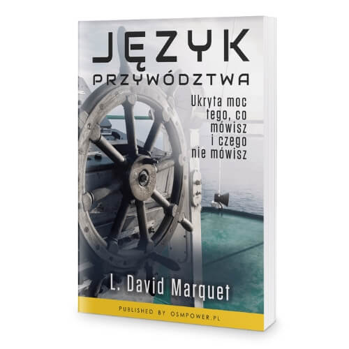 Język przywództwa - Najlepsza książka o zarządzaniu ludźmi Najlepsza książka o zarządzaniu ludźmi - Język przywództwa